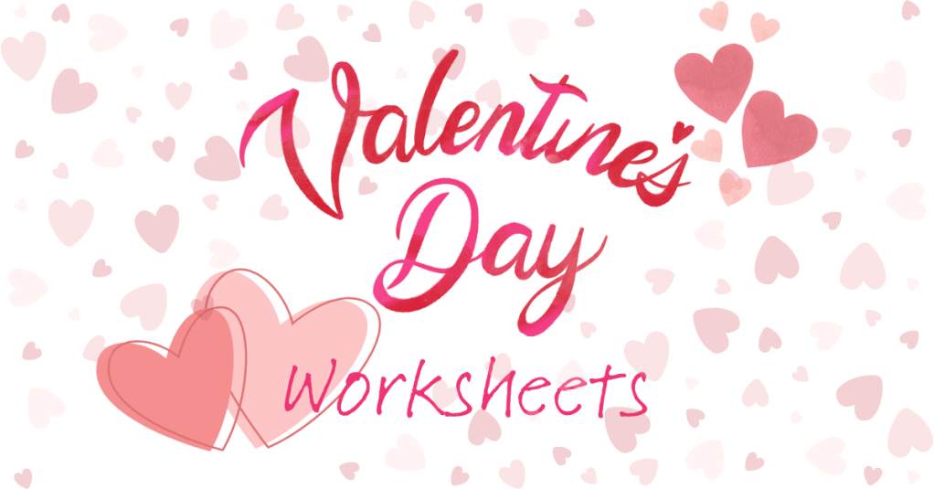 Valentine’s Day Worksheets